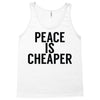 peace is cheaper awesome Tank Top
