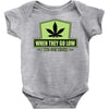 when they go low, we get high Baby Onesie