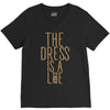 the dress is a lie V-Neck Tee