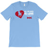 love and a dog life T-Shirt