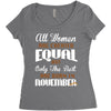 all women are created equal but only the best are born in november Women's Triblend Scoop T-shirt