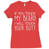 moustache touch my beard Ladies Fitted T-Shirt
