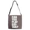can you play guitar can you fuck Adjustable Strap Totes