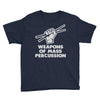 weapons of mass percussion Youth Tee