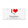 i love my daughters License Plate