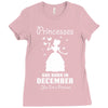 Princesses Are Born In December Ladies Fitted T-Shirt