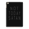 Not Today Satan iPad Mini 4