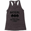 Batgirl Stronger And Faster Better Than Ever Racerback Tank