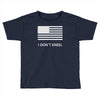 i don't kneel Toddler T-shirt