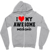 i love my awesome mechanic Zipper Hoodie