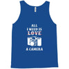 All i Need is Love A Camera Tank Top