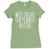 will squat for peanut butter Ladies Fitted T-Shirt