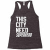 this city need superhero Racerback Tank