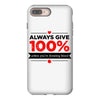always give 100%, unless you're donating blood iPhone 8 Plus
