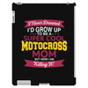 i never dreamed i'd grow up to be a super cool motocross mom but here iPad 3 and 4 Case