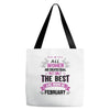 All Women Created Equal But The Best Born In February Tote Bags