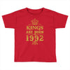 kings are born in 1992 Toddler T-shirt