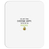 You Cant Make Everyone Happy You Are Not An Avocado Mousepad