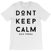 don't keep calm, said vodka T-Shirt