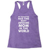 My Daughter Has The Most Awesome Mom In The World Racerback Tank