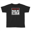 gangster rap made me do it Toddler T-shirt