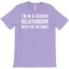 i'm in a serious relationship with the internet T-Shirt