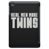 real men make twins iPad Mini