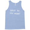 what do you mean 2016 tour Tank Top