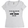 if you can read this the old man fell off Women's Triblend Scoop T-shirt