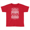 Real Kings Are Born On December 9 Toddler T-shirt