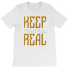 KEEP REAL T-Shirt