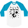 you are here outer space 3/4 Sleeve Shirt