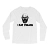 i eat vegans Long Sleeve Shirts