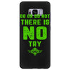 Do Or Do Not There Is No Try Samsung Galaxy S8 Plus