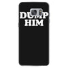 dump him Samsung Galaxy S7