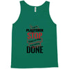 I'm A Plasterer I Don't Stop When I'm Tired I Stop When I'm Done Tank Top