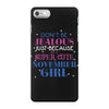 don't be jealous just because i'm a super cute november girl iPhone 7 Case