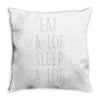 eat a lot sleep a lo Throw Pillow