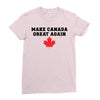 Make Canada Great Again Ladies Fitted T-Shirt