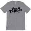 I'm A Tepper T-Shirt