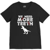 We Need More Teeth V-Neck Tee