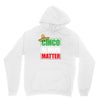 cinco de mayo  drunk lives matter Unisex Hoodie