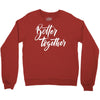 better together 3 Crewneck Sweatshirt