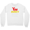 you matter Crewneck Sweatshirt