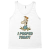 I Pooped Today Tank Top