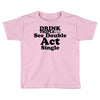 drink triple Toddler T-shirt