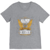 All Men Are Created Equal But Only The Best Are Born In October V-Neck Tee