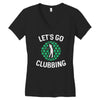 lets go clubbing Women's V-Neck T-Shirt