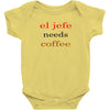 el jefe needs coffee Baby Onesie