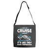 I Have No Cruise Control Adjustable Strap Totes